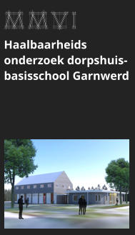 afbeeldingmaat 175x125 pixels MMVI Haalbaarheids onderzoek dorpshuis- basisschool Garnwerd bekijk dit project >