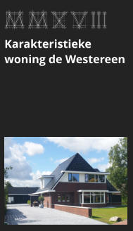 afbeeldingmaat 175x125 pixels MMXViii Karakteristieke woning de Westereen bekijk dit project >